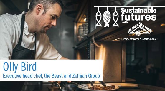 Sustainable Futures with Alaska Seafood part three: Olly Bird, executive head chef, the Beast and Zelman Group