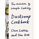 Book review – Ducksoup Cookbook: The Wisdom of Simple Cooking