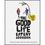 Book review: The Good Life Eatery Cookbook by Shirin Kouros and Yasmine Larizadeh