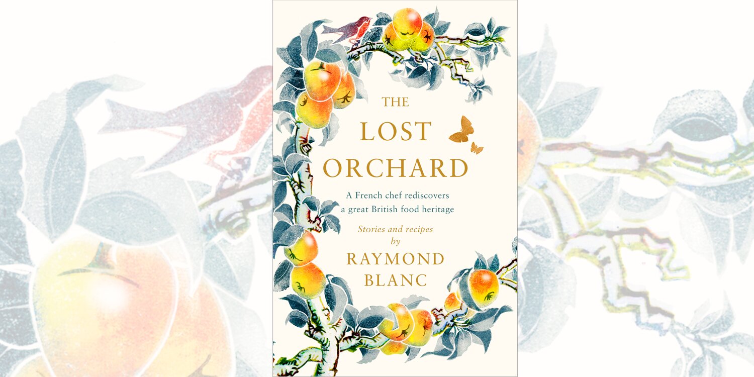 Book review: The Lost Orchard by Raymond Blanc