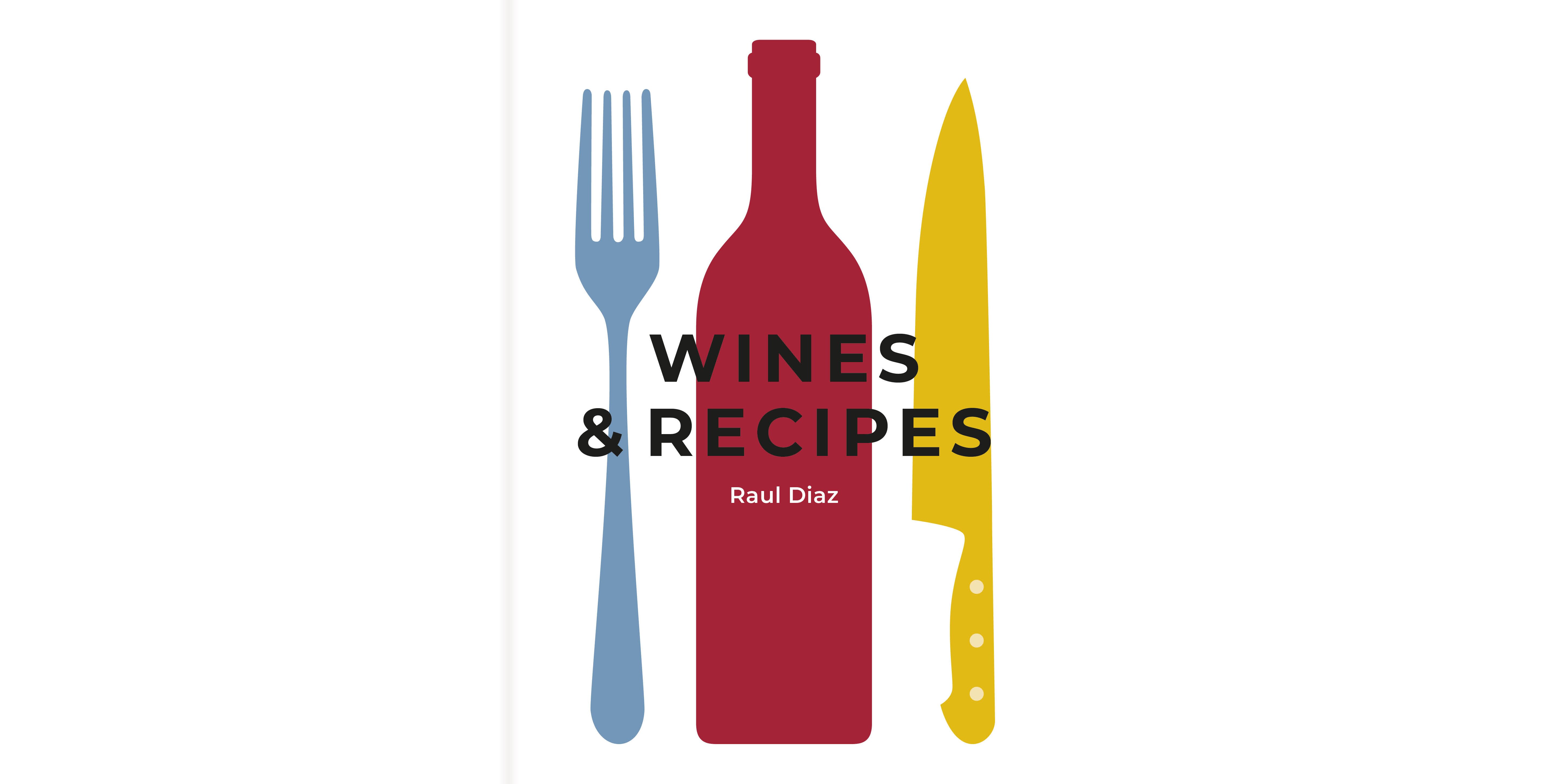 Book review: Wines & Recipes, by Raul Diaz