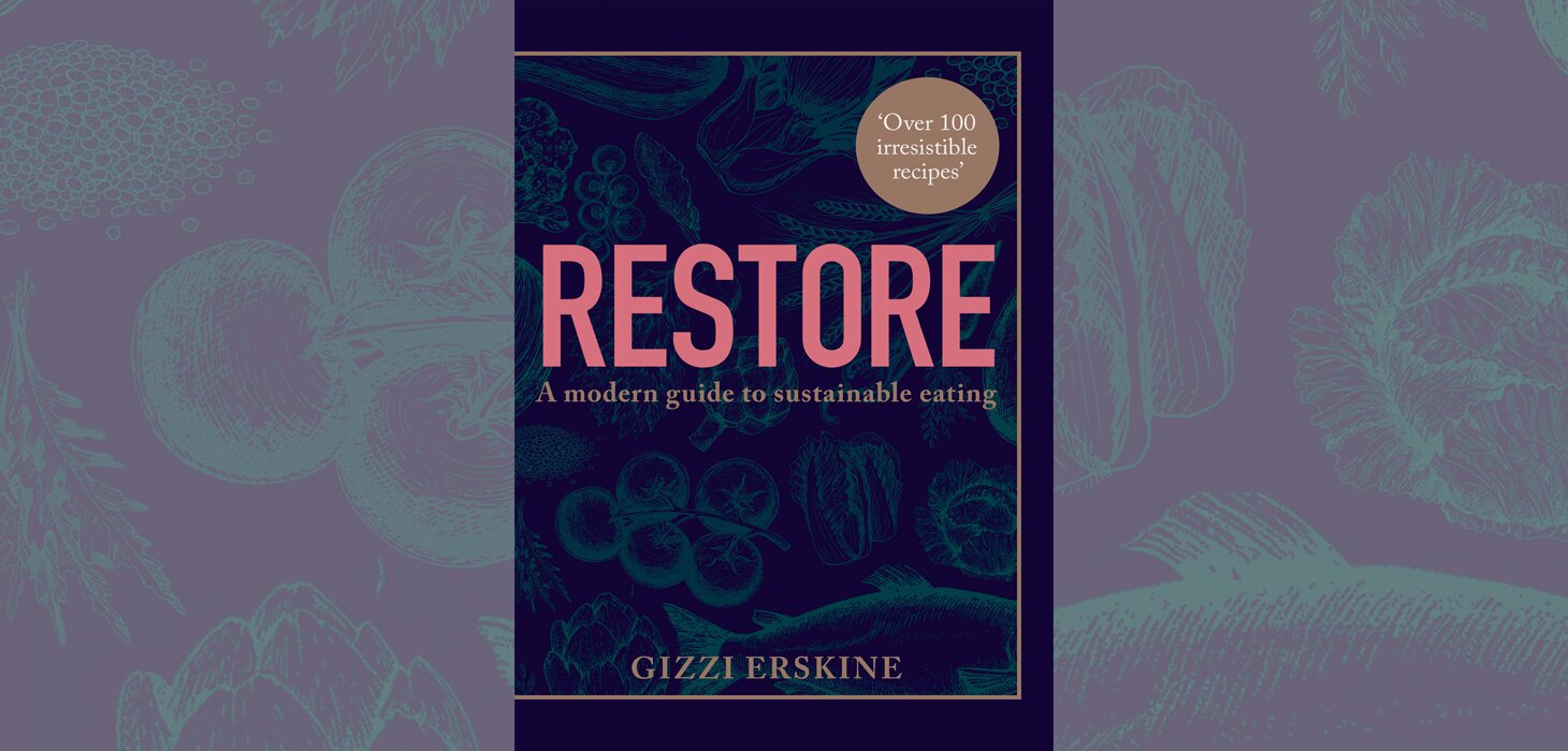 Book review: Restore: A Modern Guide to Sustainable Eating by Gizzi Erskine