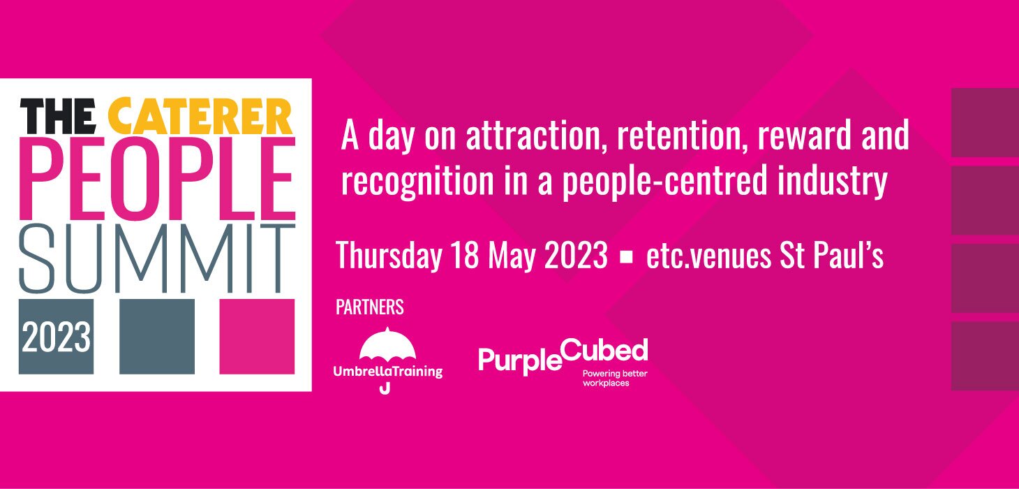 The Caterer’s People Summit 2023: attraction, retention, reward and recognition