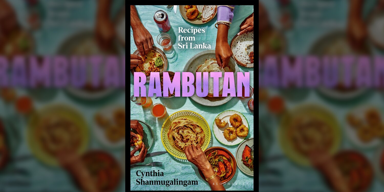 Book review: 'Rambutan: Recipes from Sri Lanka' by Cynthia Shanmugalingam