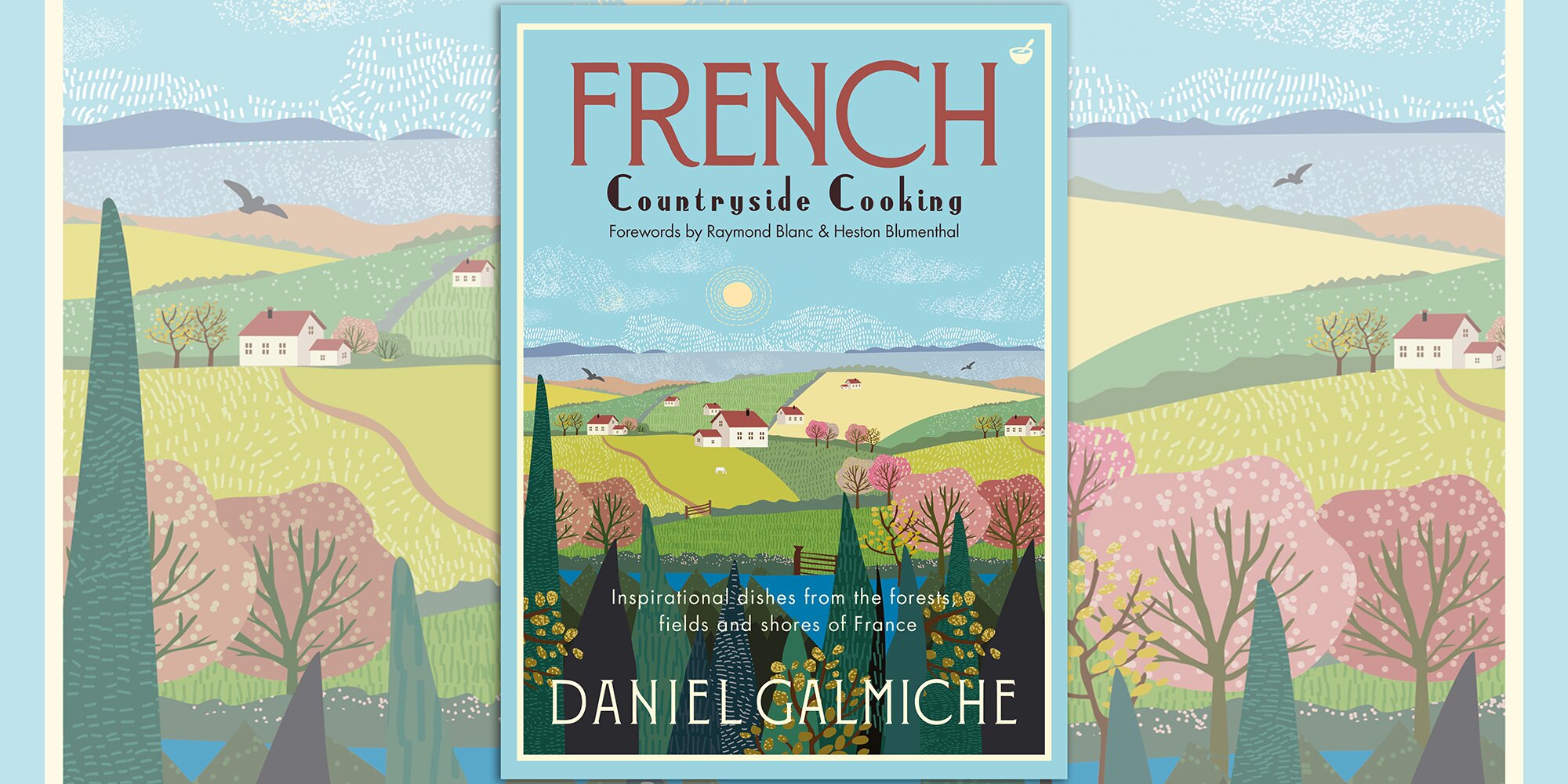 Book review: French Countryside Cooking by Daniel Galmiche