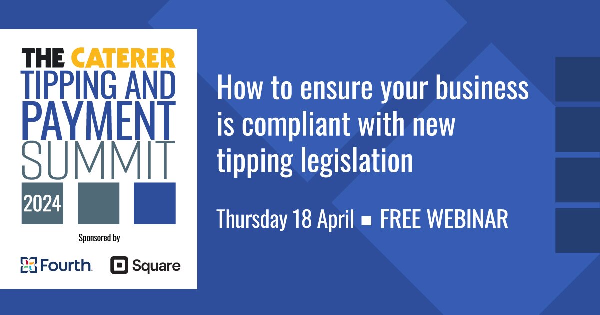 Sign up for The Caterer's Tipping and Payment Summit on 18 April