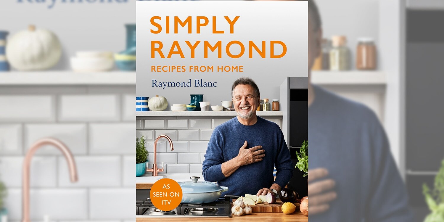 Book review: Simply Raymond: Recipes from Home, by Raymond Blanc