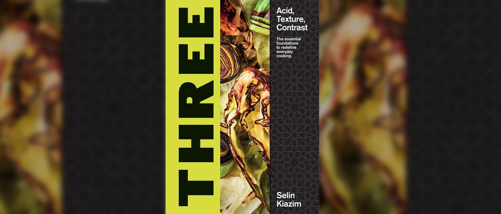 Book review: Three: Acid, Texture, Contrast by Selin Kiazim