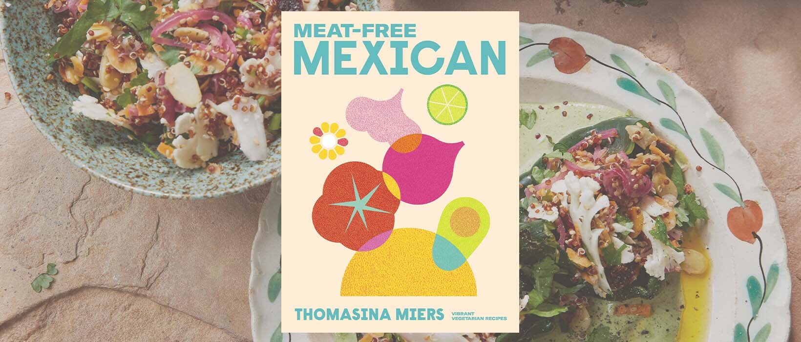 Book review: Meat-free Mexican by Thomasina Miers