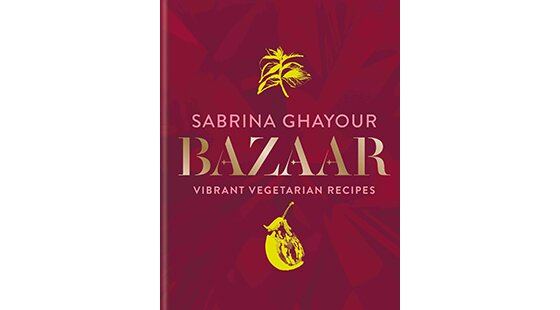 Book review: Bazaar: Vibrant Vegetarian Recipes by Sabrina Ghayour