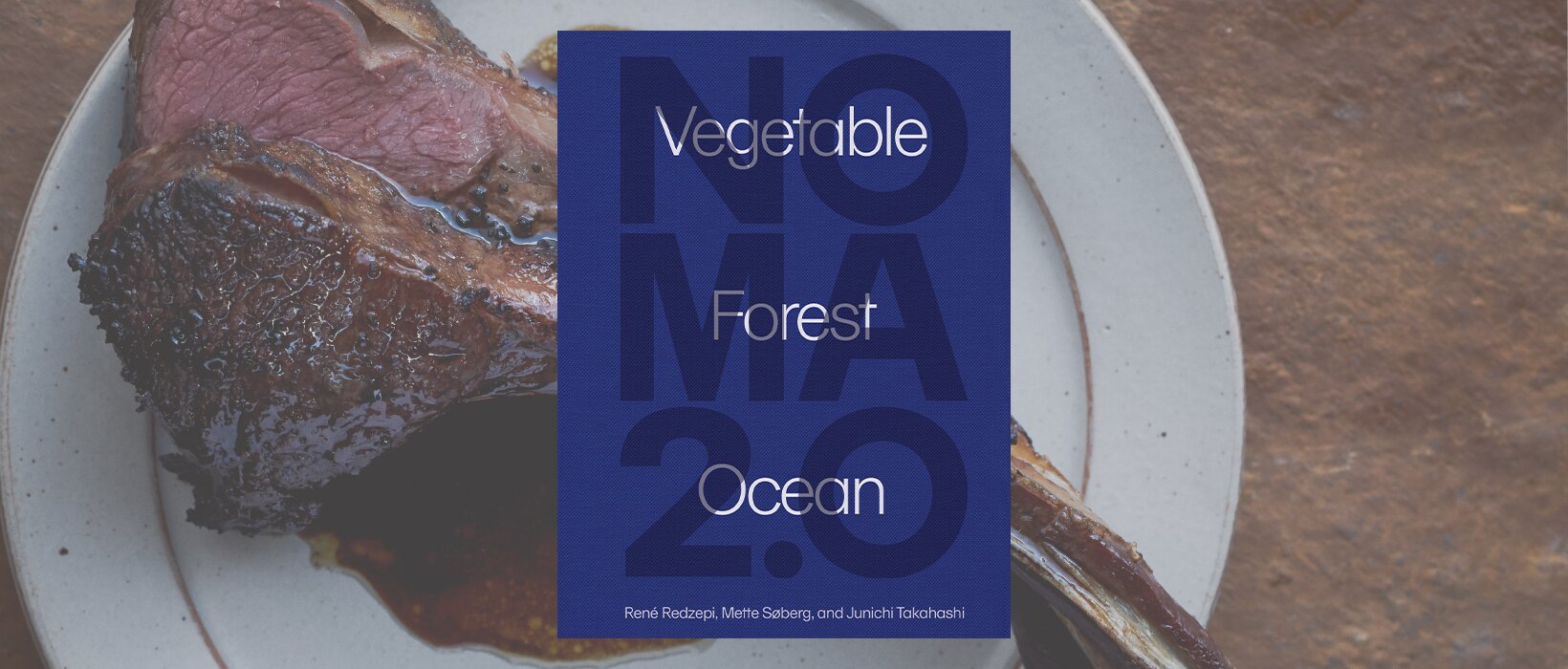 Book review: Noma 2.0: Vegetable, Forest, Ocean