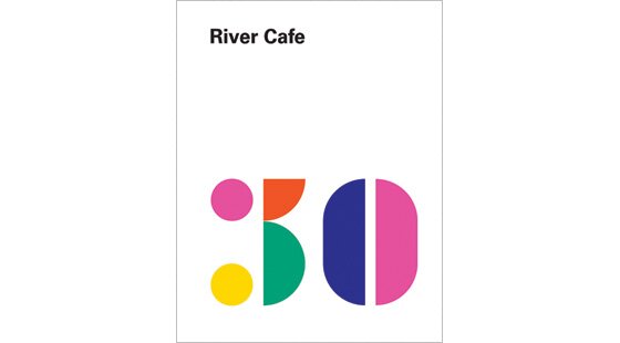 Book review: ‘River Cafe 30' by Ruth Rogers, Sian Wyn Owen, Joseph Trivelli and Rose Gray