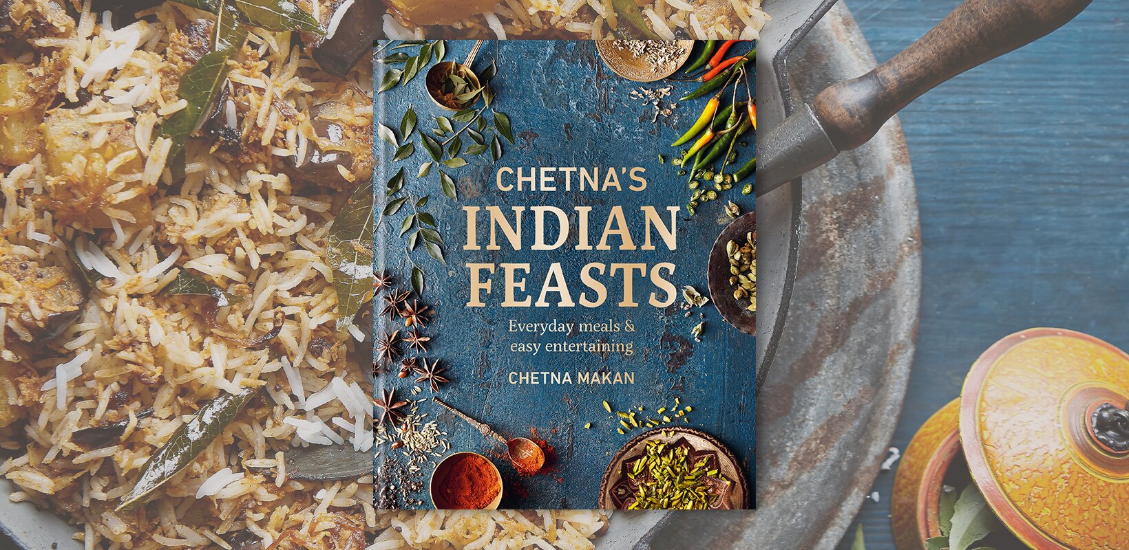 Book review: Chetna’s Indian Feasts by Chetna Makan
