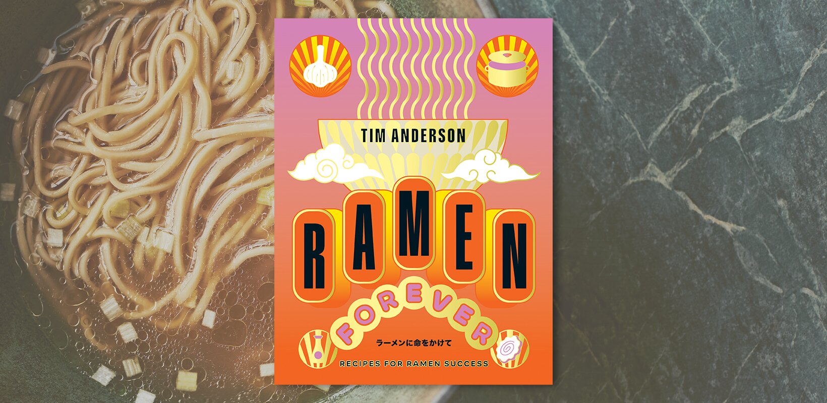 Book review: Ramen Forever by Tim Anderson