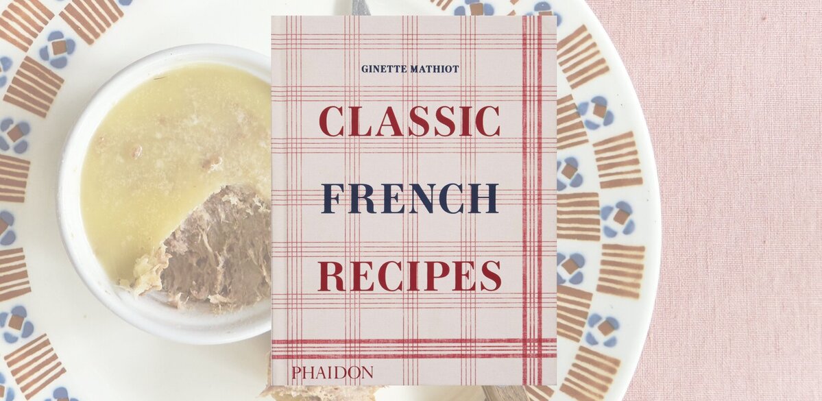 Book review: Classic French Recipes by Ginette Mathiot