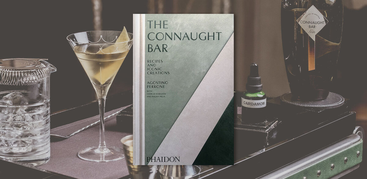 The Connaught Bar: Recipes for its famous cocktails