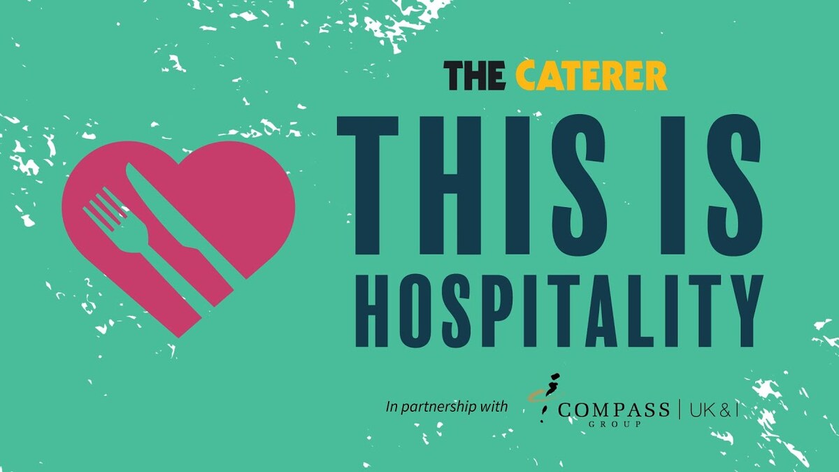 The Caterer launches This Is Hospitality campaign to celebrate the sector